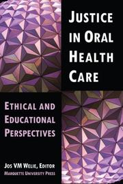 Cover of: Justice in Oral Health Care: Ethical & Educational Perspectives (Marquette Studies in Philosophy)