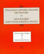 Cover of: Itzaj Maya-Spanish-English dictionary =: Diccionario Maya itzaj-español-inglés