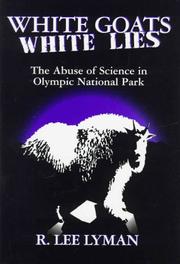 Cover of: White goats, white lies: the abuse of science in Olympic National Park