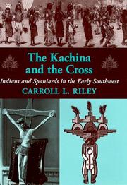 Cover of: The Kachina and the Cross: Indians and Spaniards in the Early Southwest