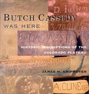 Cover of: Butch Cassidy was here: historic inscriptions of the Colorado plateau