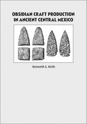 Cover of: Obsidian craft production in ancient central Mexico: archaeological research at Xochicalco