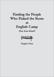 Cover of: Finding the people who flaked the stone at English Camp (San Juan Island) by Angela E. Close