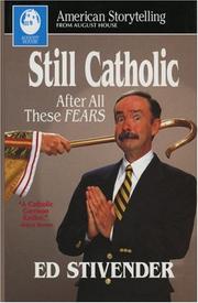 Still Catholic after all these fears by Ed Stivender