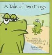 Cover of: A Tale of Two Frogs (Story Cove: a World of Stories) by Martha Hamilton