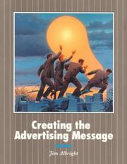 Cover of: Creating the advertising message by Jim Albright, Jim Albright