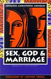 Cover of: Sex, God, and marriage by Johann Christoph Arnold