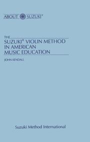 The Suzuki violin method in American music education by John D. Kendall