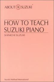 Cover of: How to Teach Suzuki Piano (About Suzuki) by Shinichi Suzuki