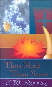 Cover of: Thus Shalt Thou Serve: An Exposition of the Offerings and the Feasts of Israel