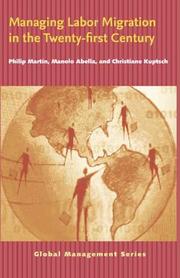 Cover of: Managing labor migration in the twenty-first century by Martin, Philip L.