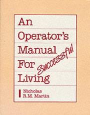 Cover of: An operator's manual for successful living by Nicholas R. M. Martin