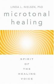 Cover of: Microtonal Healing: Spirit of the Healing Voice