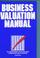 Cover of: Business Valuation Manual 