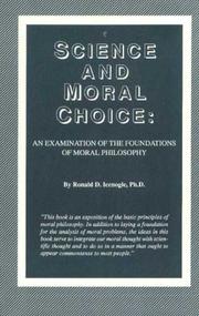 Cover of: Science and moral choice: an examination of the foundations of moral philosophy