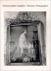 Cover of: Clarence John Laughlin: visionary photographer