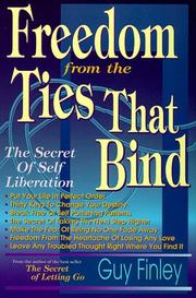Cover of: Freedom from the ties that bind by Guy Finley