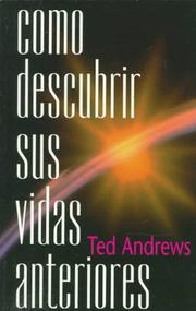 Cover of: Cómo descubrir sus vidas anteriores by Ted Andrews