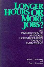 Cover of: Longer hours or more jobs? by Ronald G. Ehrenberg