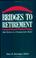 Cover of: Bridges to retirement