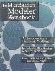 Cover of: The Microstation Modeler Workbook: An Introduction to Parametric Modeling : Includes the Microstation Modeler User's Guide