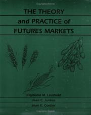 Cover of: The Theory and Practice of Futures Markets
