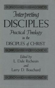 Cover of: Interpreting Disciples: Practical Theology in the Disciples of Christ