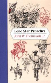 Cover of: Lone Star preacher: being a chronicle of the acts of Praxiteles Swan, M.E. Church South, sometime captain, 5th Texas Regiment, Confederate States Provisional Army