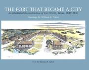 Cover of: The fort that became a city: an illustrated reconstruction of Fort Worth, Texas, 1849-1853