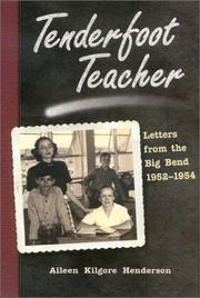 Cover of: Tenderfoot teacher: letters from the Big Bend, 1952-1954