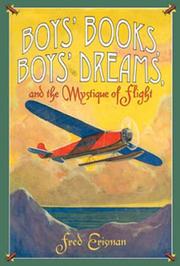 Boys' Books, Boys' Dreams, And the Mystique of Flight by Fred Erisman