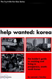 Cover of: Help wanted--Korea: the insider's guide to working and living in prosperous, exotic South Korea