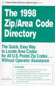 Cover of: The 1998 Zip/Area Code Directory: The Quick, Easy Way to Locate Area Codes for All U.S. Postal Zip Codes, Without Operator Assistance (The where to find what you want to know series)