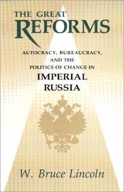 Cover of: The great reforms: autocracy, bureaucracy, and the politics of change in Imperial Russia