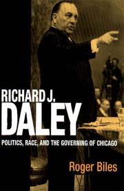 Cover of: Richard J. Daley: politics, race, and the governing of Chicago