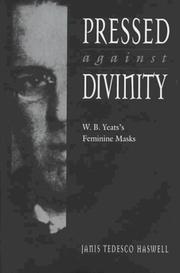 Cover of: Pressed against divinity: W.B. Yeats's feminine masks