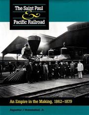 Cover of: The Saint Paul & Pacific Railroad: An Empire in the Making, 1862-1879