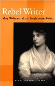 Cover of: Rebel Writer: Mary Wollstonecraft and Enlightenment Politics
