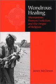 Cover of: Wondrous Healing: Shamanism, Human Evolution, and the Origin of Religion