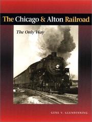 The Chicago & Alton Railroad by Gene V. Glendinning