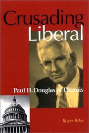 Cover of: Crusading liberal: Paul H. Douglas of Illinois