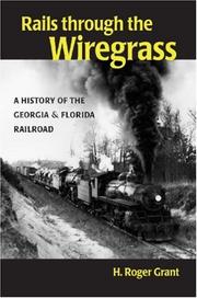 Cover of: Rails Through the Wiregrass: A History of the Georgia & Florida Railroad