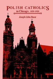 Cover of: Polish Catholics in Chicago, 1850-1920: a religious history