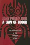 Cover of: A law of blood by John Phillip Reid, John Phillip Reid