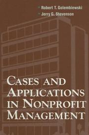 Cover of: Cases and applications in nonprofit management by edited by Robert T. Golembiewski, Jerry G. Stevenson.