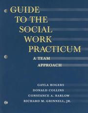 Cover of: Guide to the Social Work Practicum by Gayla Rogers, Donald Collins, Constance A. Barlow, Jr., Richard M. Grinnell