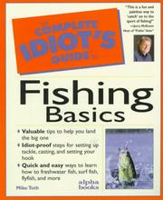 The Complete Idiot's Guide to Fishing Basics by Mike Toth
