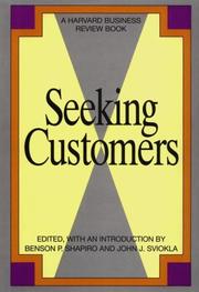 Cover of: Seeking customers by edited, with an introduction by Benson P. Shapiro and John J. Sviokla.