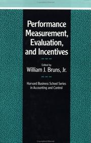 Cover of: Performance measurement, evaluation, and incentives by edited by William J. Bruns, Jr.