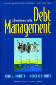 Cover of: Debt Management: A Practitioner's Guide (Financial Management Association Survey and Synthesis Series)